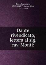 Dante Rivendicato: Lettera Al Sig. Cavalier Monti (Italian Edition)