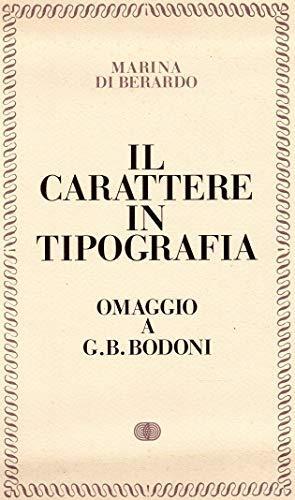 Il Carattere in Tipografia. Omaggio a G. B. Bodoni - copertina