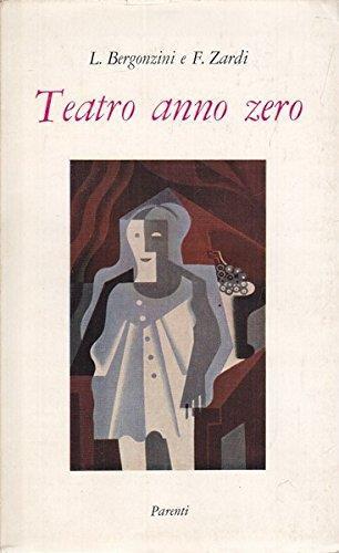 Teatro anno zero. In appendice una lettera di Eduardo De Filippo - Federico Zardi - copertina