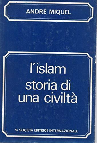 L' islam Storia Di Una Civilta' - André Miquel - copertina