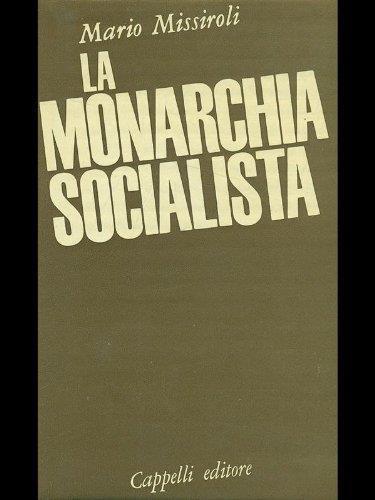 La monarchia socialista - Mario Missiroli - copertina