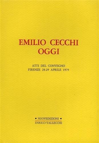 Emilio Cecchi oggi. Atti del Convegno di Firenze, 28-29 Aprile 1979 - Autori Vari - copertina