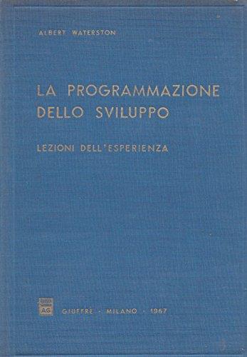 La Programmazione Dello Sviluppo, Lezioni Dell'esperienza - Albert Waterston - copertina