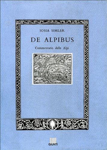 De Alpibus. Commentario delle Alpi - Iosia Simler - copertina