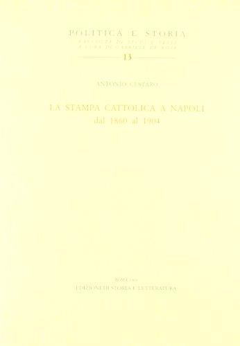 La stampa cattolica a Napoli dal 1860 al 1904 - Antonio Cestaro - copertina