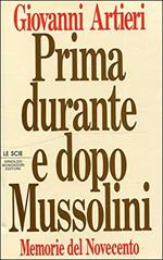 Prima, durante e dopo Mussolini. Memorie del Novecento