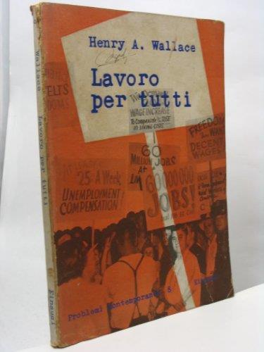 Lavoro per tutti - Henry A. Wallace - copertina