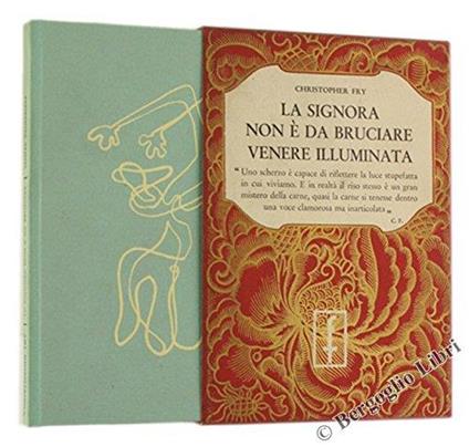 La Signora Non E' Da Bruciare. Venere Illuminata - Christopher Fry - copertina