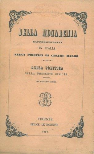 Della Monarchia Rappresentativa In Italia. Della Politica Nella Presente Civilta' - Cesare Balbo - copertina