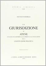 La giurisdizione in Atene, studiata in rapporto allo spirito e all'evoluzione della costituzione politica (1901)