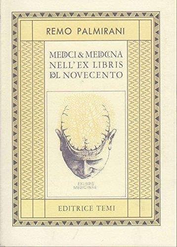 Medici E Medicina Nell'ex Libris Del Novecento. Con 210 Ex Libris Riprodotti - Remo Palmirani - copertina