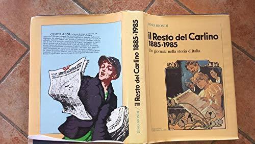 Il Resto del Carlino 1885-1985 - Dino Biondi - copertina