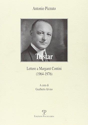 Telstar. Lettere a Margaret Contini (1964-1976) - Antonio Pizzuto - copertina