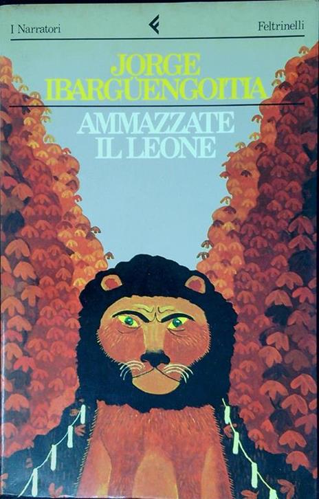 Ammazzate il leone - Jorge Ibargüengoitia - copertina