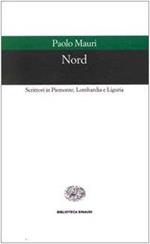 Nord. Scrittori in Piemonte, Lombardia e Liguria