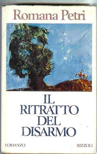 Il ritratto del disarmo - Romana Petri - copertina