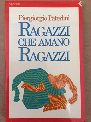 Ragazzi che amano ragazzi - Piergiorgio Paterlini - copertina