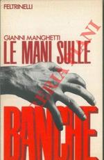 Le mani sulle banche