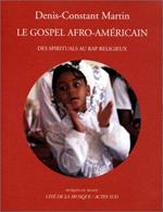 Le Gospel Afro-Américain : des spirituals au rap religieux +CD