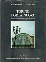 Torino Porta Nuova . Storia delle ferrovie piemontesi