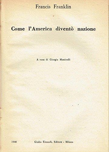 Come l'America diventò nazione - Francis Franklin - copertina