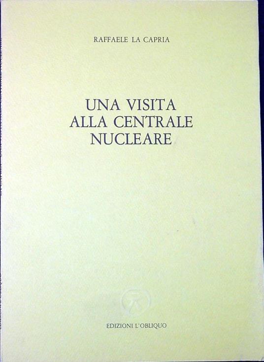 Una visita alla centrale nucleare - Raffaele La Capria - copertina