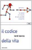 Il codice della vita. Genoma: la storia e il futuro di una grande scoperta