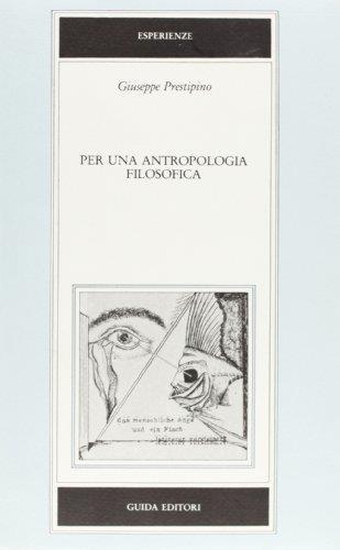 Per una antropologia filosofica. Proposte di metodo e lessico - Giuseppe Prestipino - copertina