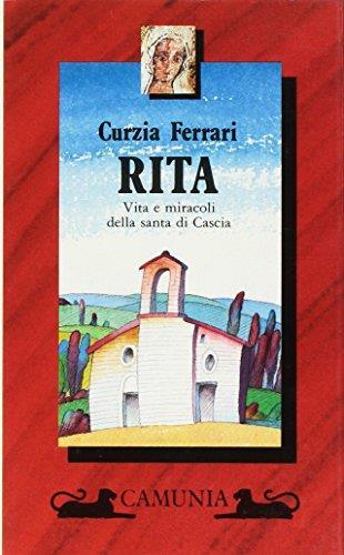 Rita. Vita e miracoli della santa di Cascia - Curzia Ferrari - copertina
