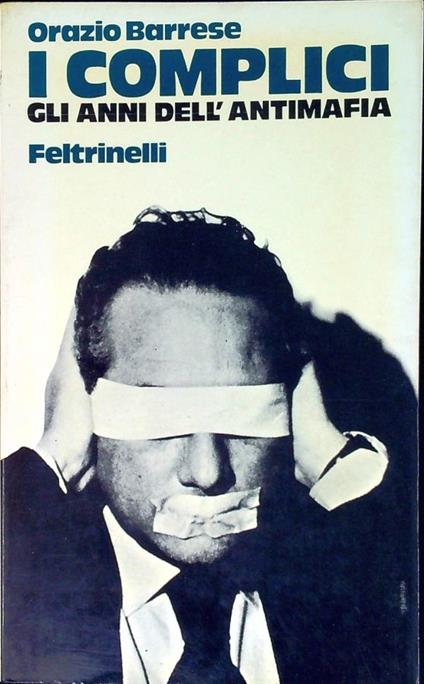 I complici. Gli anni dell'antimafia - Orazio Barrese - copertina