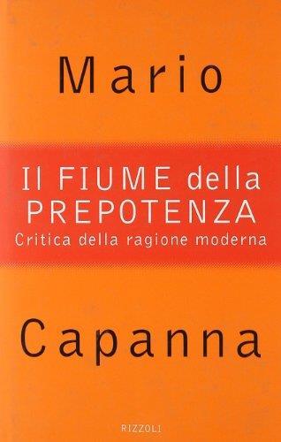 Il fiume della prepotenza. Critica della ragione moderna - Mario Capanna - copertina