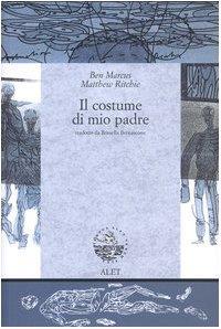 Il costume di mio padre. Ediz. italiana e inglese - Ben Marcus - copertina