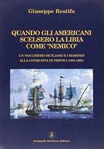 Quando gli americani scelsero la Libia come «nemico»