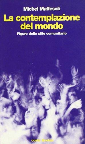 La contemplazione del mondo. Figure dello stile comunitario - Michel Maffesoli - copertina