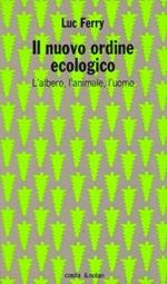 Il nuovo ordine ecologico. L'albero, l'animale e l'uomo