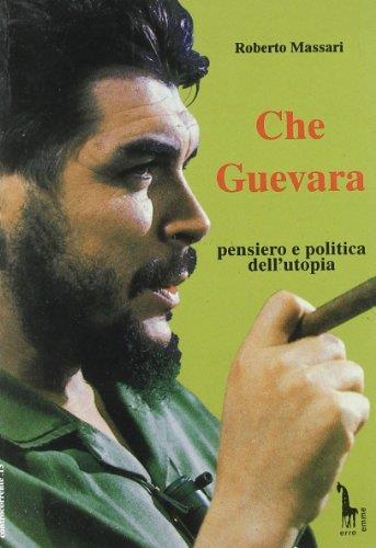 Che Guevara: pensiero e politica dell'utopia - Roberto Massari - copertina