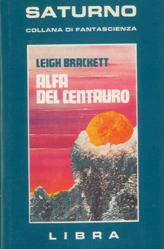 Alfa del centauro - Leigh Brackett - copertina