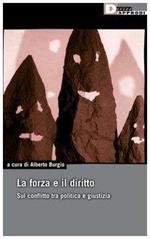 La forza e il diritto. Sul conflitto tra politica e giustizia