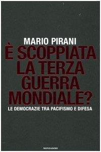 È scoppiata la terza guerra mondiale? Le democrazie tra pacifismo e difesa - Mario Pirani - copertina