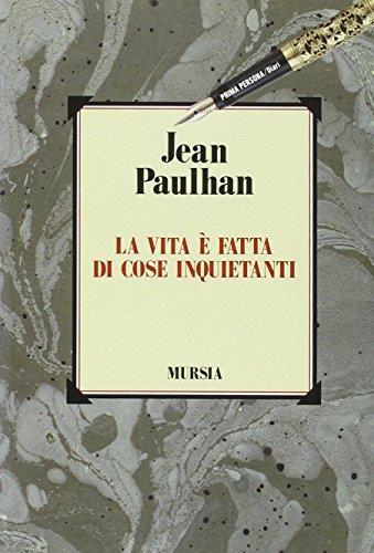 La vita è fatta di cose inquietanti. Testi autobiografici - Jean Paulhan - copertina