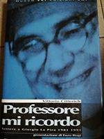 Professore mi ricordo. Lettere a Giorgio La Pira 1981-1991