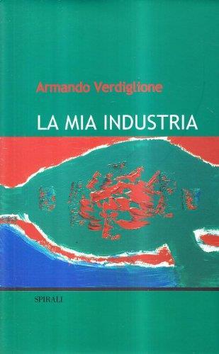 La mia industria - Armando Verdiglione - copertina