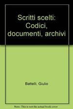 Scritti scelti codici, documenti, archivi