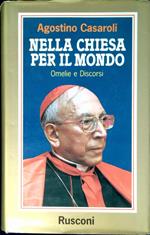 Nella Chiesa per il mondo. Omelie e discorsi