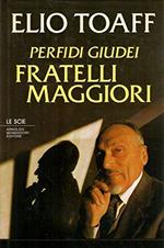 Perfidi giudei, fratelli maggiori