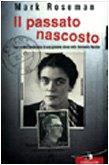 Il passato nascosto. Fuga e vita clandestina di una giovane ebrea nella Germania nazista - Mark Roseman - copertina