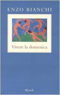 Vivere la domenica - Enzo Bianchi - copertina