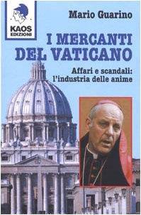 I mercanti del Vaticano. Affari e scandali: l'industria delle anime - Mario Guarino - copertina