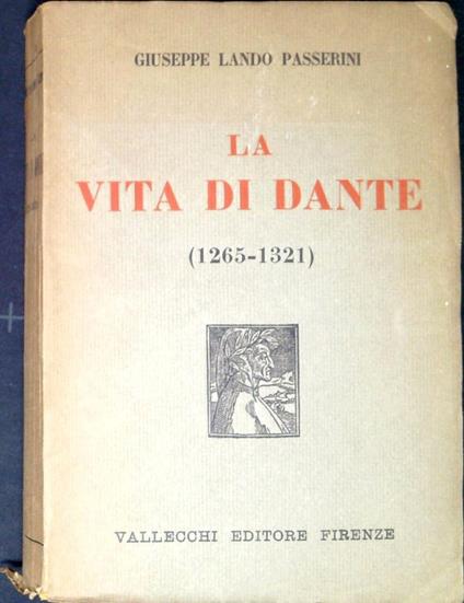 La vita di Dante 1265-1321 - Giuseppe L. Passerini - copertina