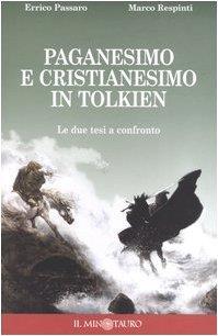 Paganesimo e cristianesimo in Tolkien. Le due tesi a confronto - Errico Passaro - copertina